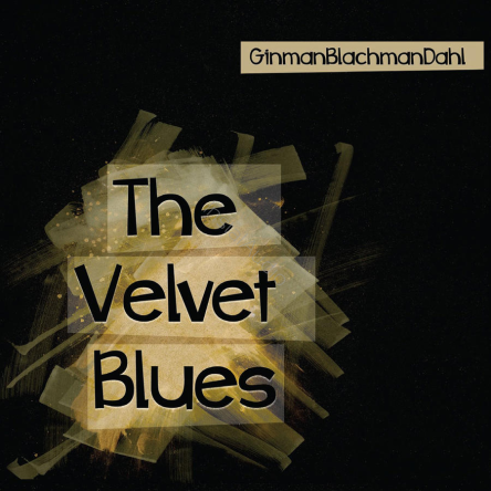 DALI GinmanBlachmanDahl - The Velvet Blues - CD