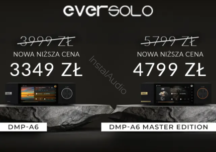 Wyjątkowa okazja: EverSolo DMP-A6 i DMP-A6 Master Edition w nowych, niższych cenach