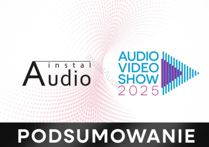 Audio Video Show 2025 - Instal Audio - Podsumowanie Audio Video Show 2025