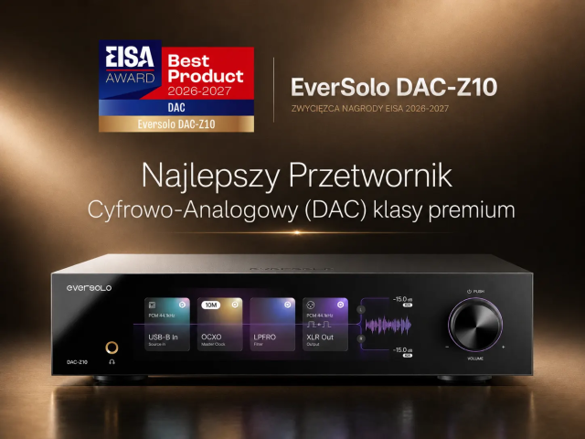 EverSolo DAC-Z10 zdobywa nagrodę EISA 2026-2027 jako Najlepszy Przetwornik Cyfrowo-Analogowy (DAC) klasy Premium